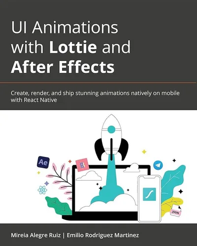 Cover of UI Animations with Lottie and After Effects